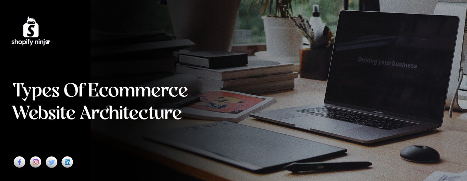 The Complete Guide To Ecommerce Website Architecture